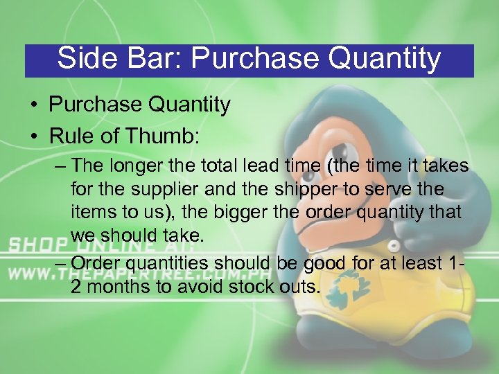 Side Bar: Purchase Quantity • Rule of Thumb: – The longer the total lead