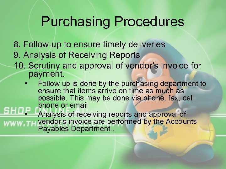 Purchasing Procedures 8. Follow-up to ensure timely deliveries 9. Analysis of Receiving Reports 10.