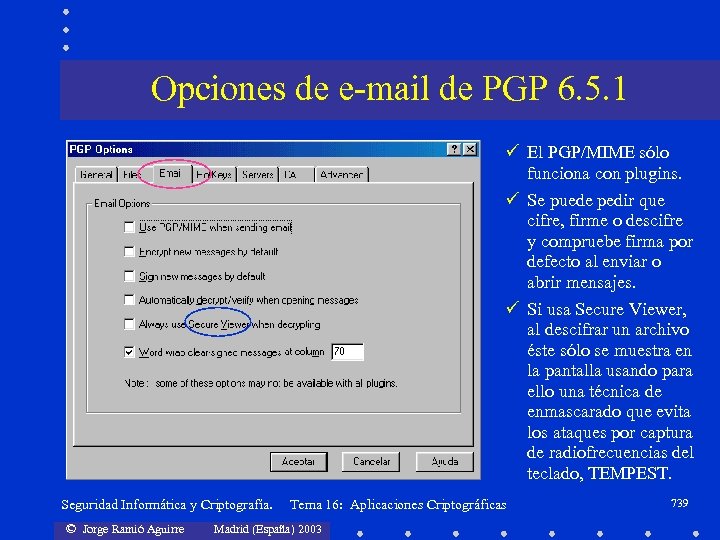 Opciones de e-mail de PGP 6. 5. 1 ü El PGP/MIME sólo funciona con