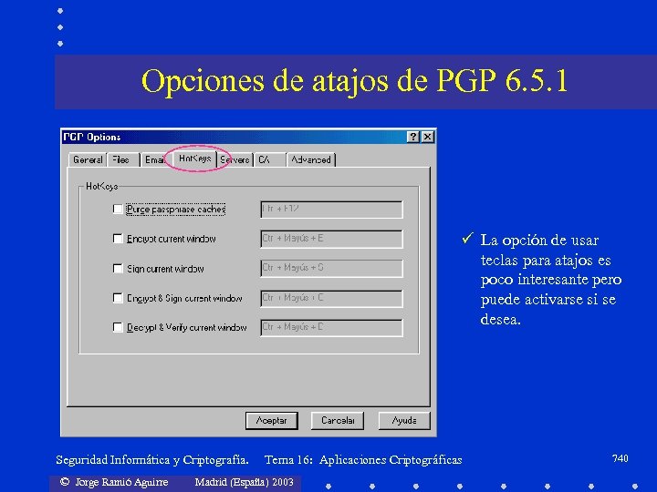 Opciones de atajos de PGP 6. 5. 1 ü La opción de usar teclas