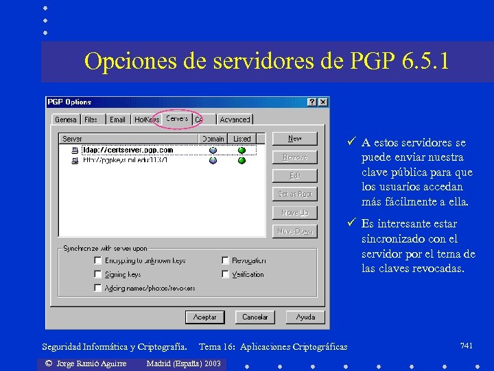 Opciones de servidores de PGP 6. 5. 1 ü A estos servidores se puede