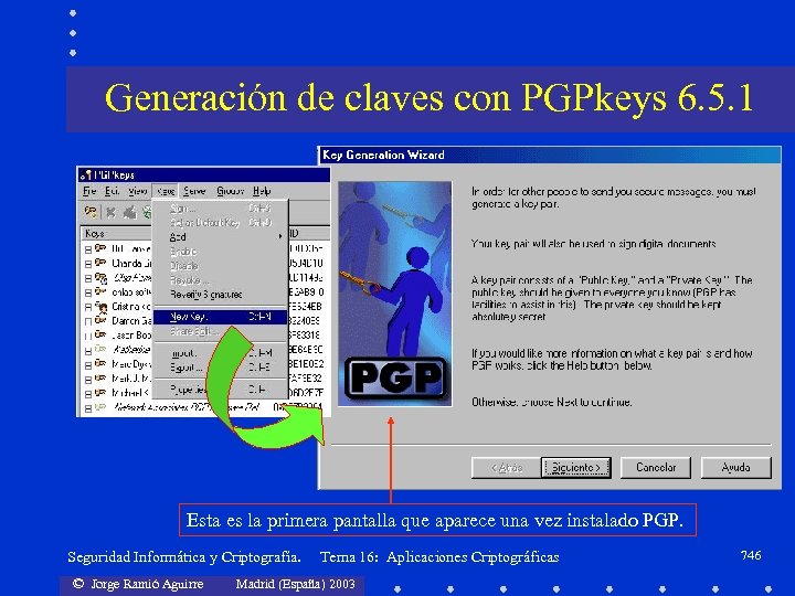 Generación de claves con PGPkeys 6. 5. 1 Esta es la primera pantalla que