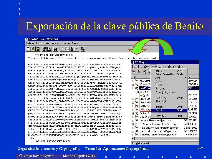Exportación de la clave pública de Benito Seguridad Informática y Criptografía. © Jorge Ramió