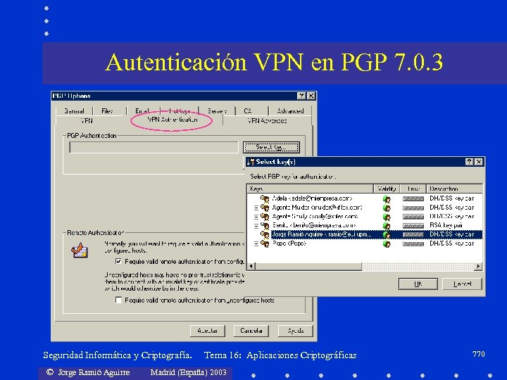 Autenticación VPN en PGP 7. 0. 3 Seguridad Informática y Criptografía. © Jorge Ramió