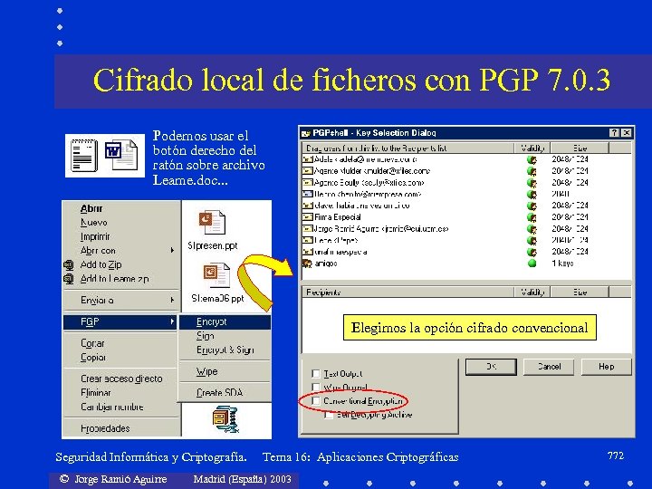 Cifrado local de ficheros con PGP 7. 0. 3 Podemos usar el botón derecho