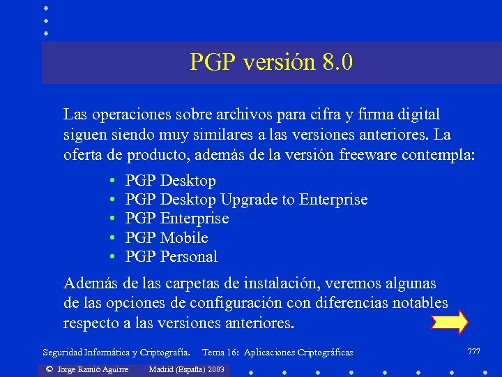 PGP versión 8. 0 Las operaciones sobre archivos para cifra y firma digital siguen