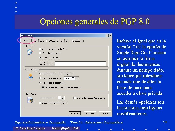 Opciones generales de PGP 8. 0 Incluye al igual que en la versión 7.