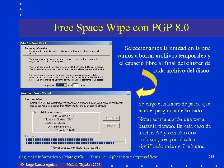 Free Space Wipe con PGP 8. 0 Seleccionamos la unidad en la que vamos