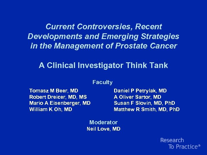 Current Controversies, Recent Developments and Emerging Strategies in the Management of Prostate Cancer A