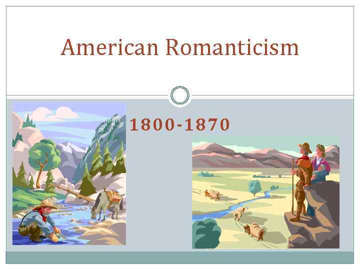 American Romanticism 1800 -1870 