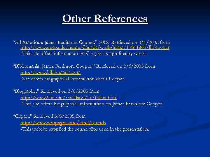 Other References “All American: James Fenimore Cooper. ” 2002. Retrieved on 3/4/2005 from http: