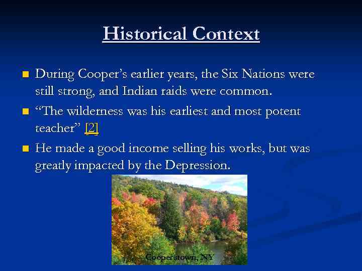 Historical Context n n n During Cooper’s earlier years, the Six Nations were still