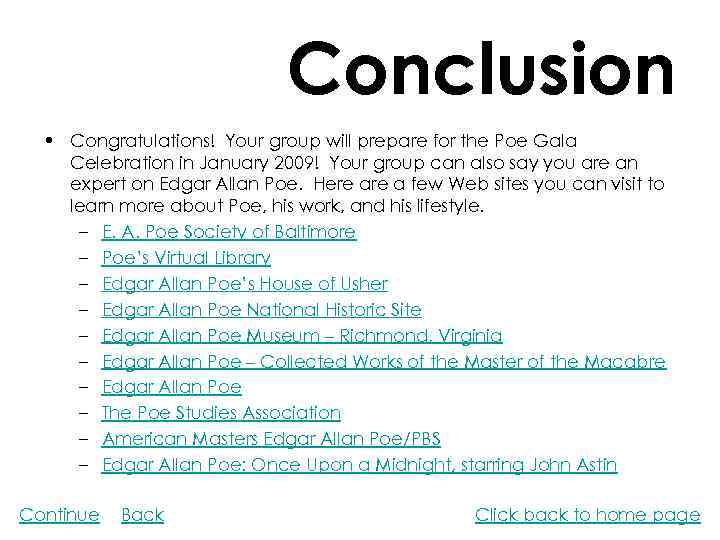 Conclusion • Congratulations! Your group will prepare for the Poe Gala Celebration in January