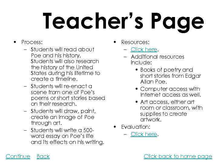 Teacher’s Page • Process: – Students will read about Poe and history. Students will