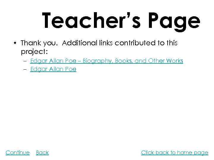 Teacher’s Page • Thank you. Additional links contributed to this project: – Edgar Allan