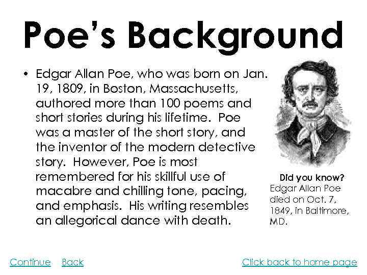 Poe’s Background • Edgar Allan Poe, who was born on Jan. 19, 1809, in