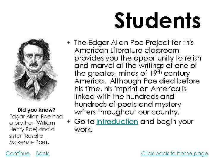 Students Did you know? Edgar Allan Poe had a brother (William Henry Poe) and