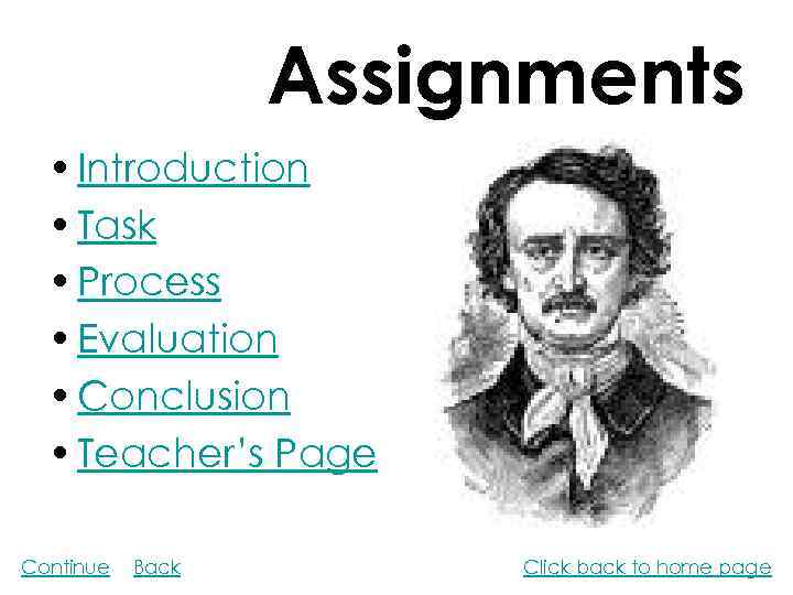 Assignments • Introduction • Task • Process • Evaluation • Conclusion • Teacher’s Page