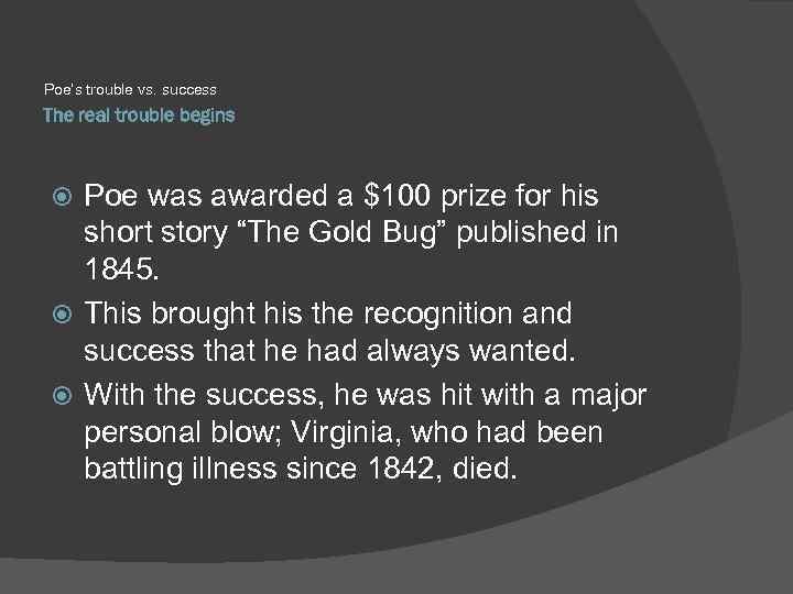 Poe’s trouble vs. success The real trouble begins Poe was awarded a $100 prize