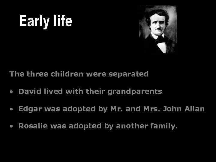 The three children were separated • David lived with their grandparents • Edgar was