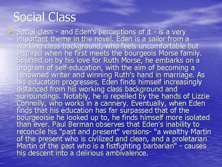 Social Class • Social class - and Eden's perceptions of it - is a