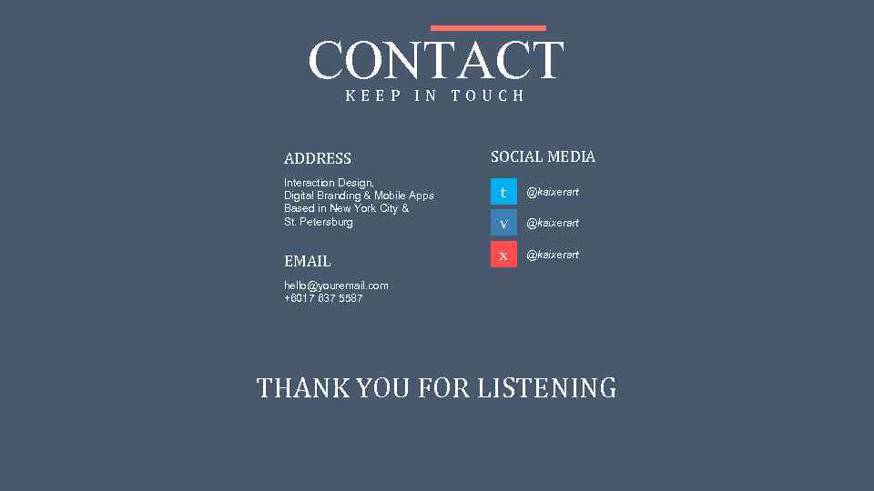 CONTACT KEEP IN TOUCH ADDRESS Interaction Design, Digital Branding & Mobile Apps Based in