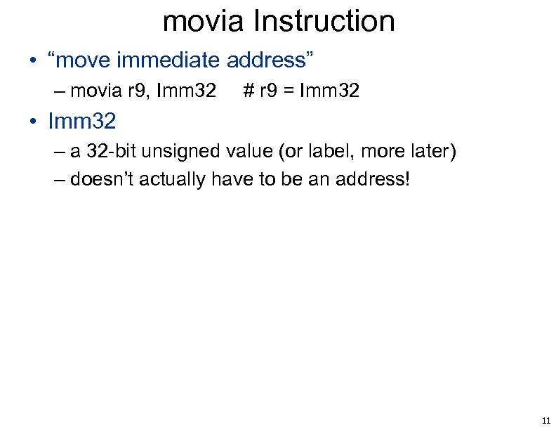 movia Instruction • “move immediate address” – movia r 9, Imm 32 # r