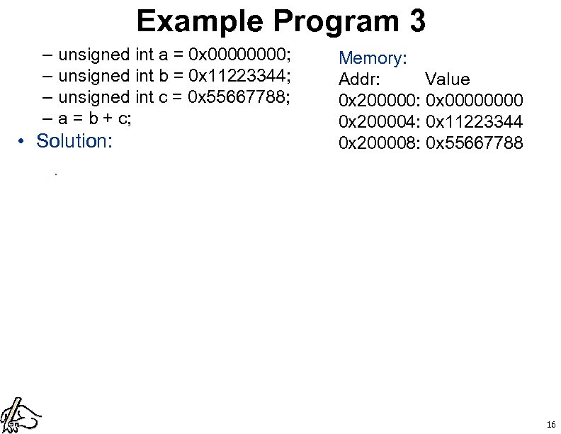 Example Program 3 – – unsigned int a = 0 x 0000; unsigned int