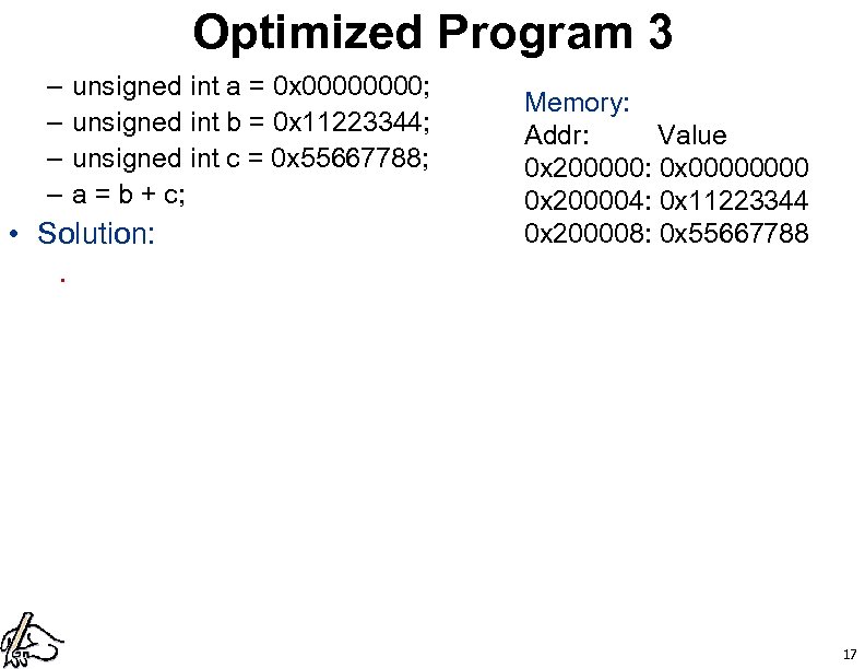 Optimized Program 3 – – unsigned int a = 0 x 0000; unsigned int