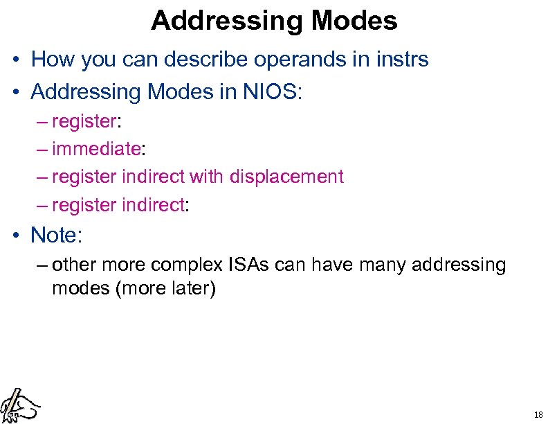 Addressing Modes • How you can describe operands in instrs • Addressing Modes in