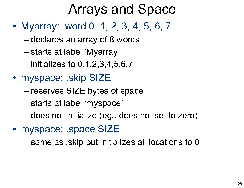 Arrays and Space • Myarray: . word 0, 1, 2, 3, 4, 5, 6,