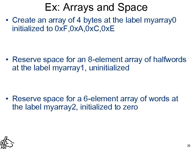 Ex: Arrays and Space • Create an array of 4 bytes at the label