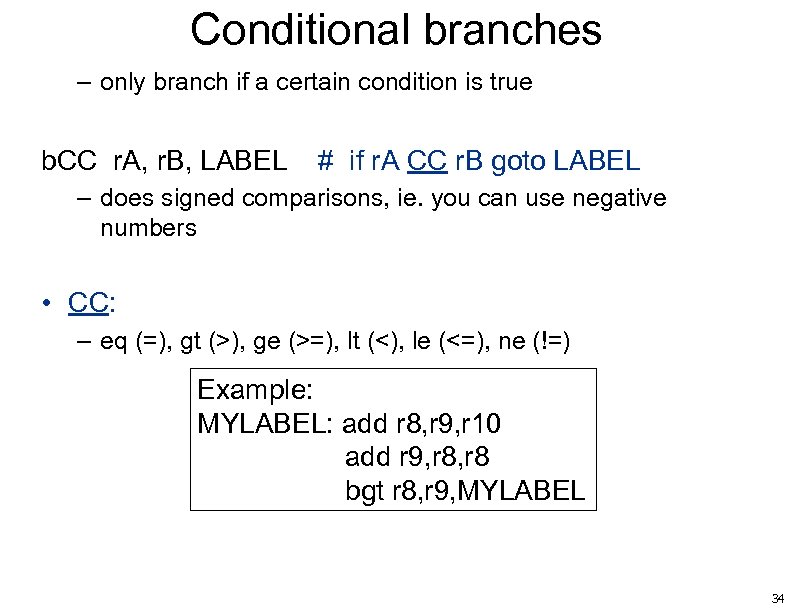 Conditional branches – only branch if a certain condition is true b. CC r.