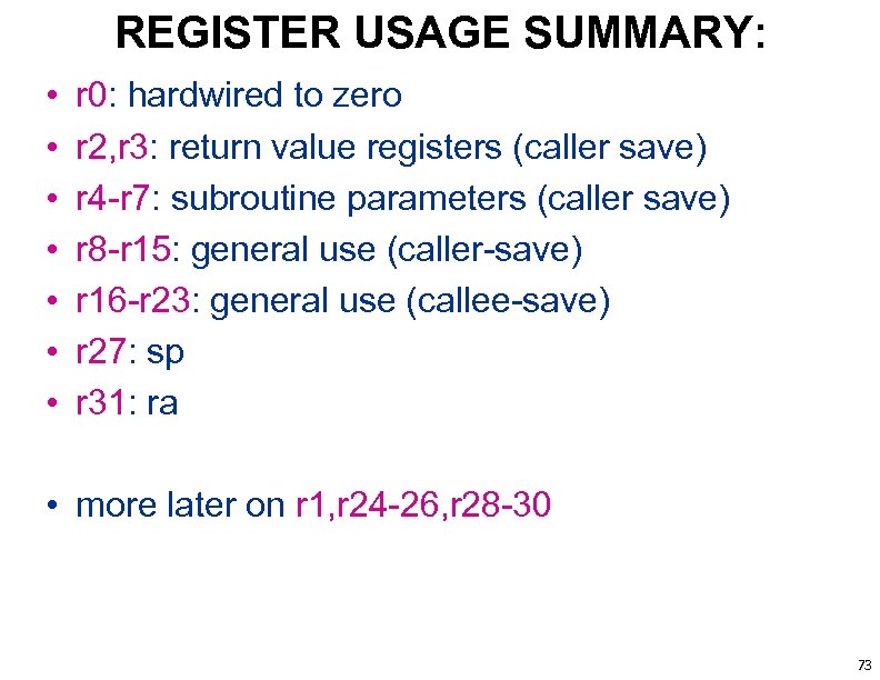 REGISTER USAGE SUMMARY: • • r 0: hardwired to zero r 2, r 3: