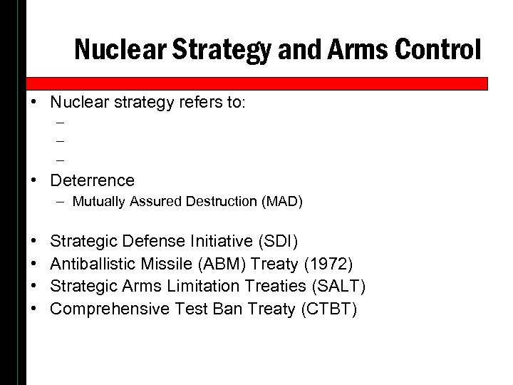 Nuclear Strategy and Arms Control • Nuclear strategy refers to: – – – •