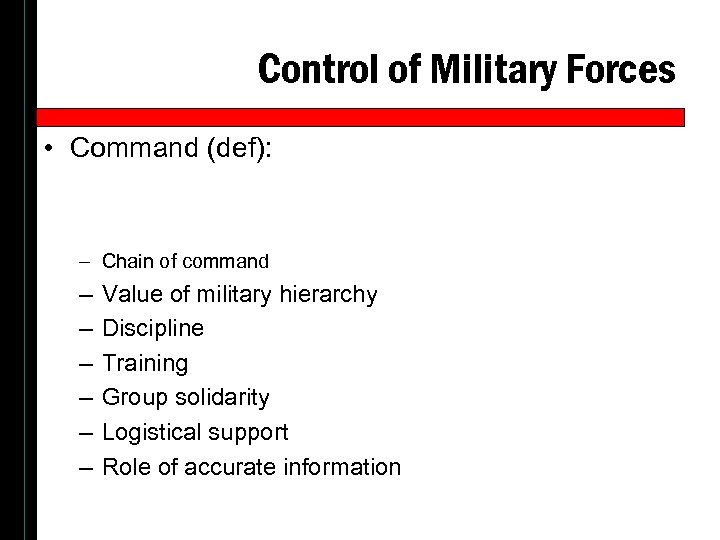 Control of Military Forces • Command (def): – Chain of command – – –