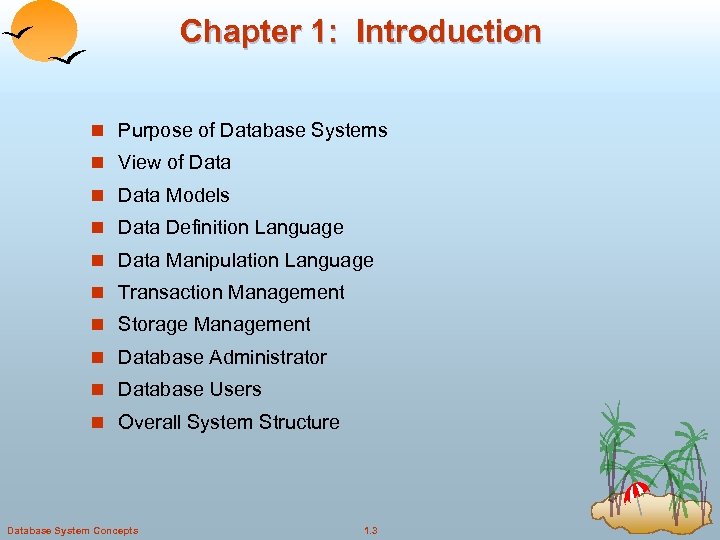 Chapter 1: Introduction n Purpose of Database Systems n View of Data n Data