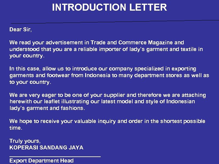 INTRODUCTION LETTER Dear Sir, We read your advertisement in Trade and Commerce Magazine and