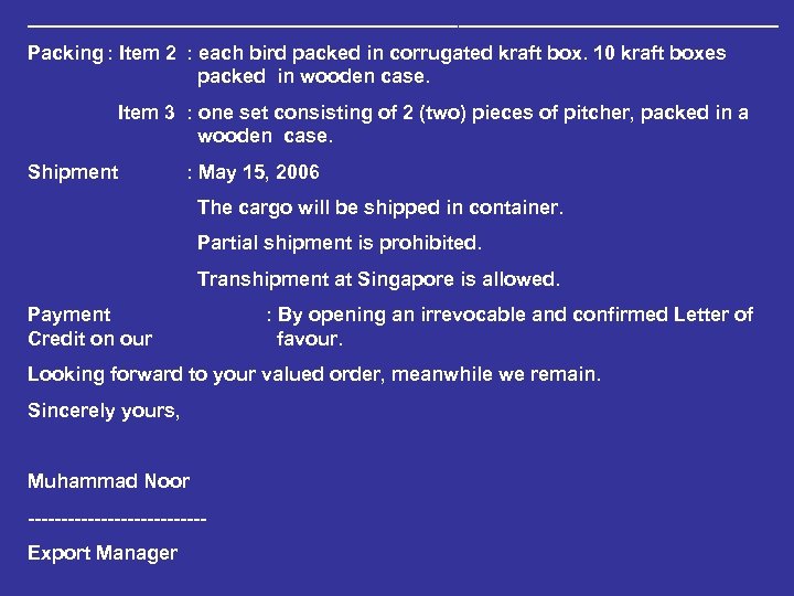 __________________________________ Packing : Item 2 : each bird packed in corrugated kraft box. 10