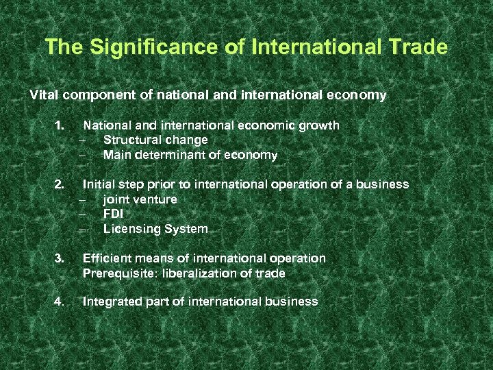 The Significance of International Trade Vital component of national and international economy 1. National