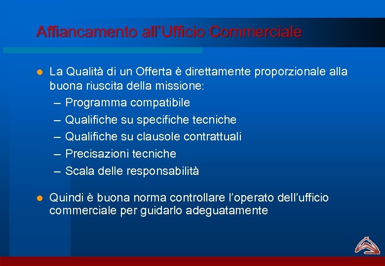 Affiancamento all’Ufficio Commerciale l La Qualità di un Offerta è direttamente proporzionale alla buona