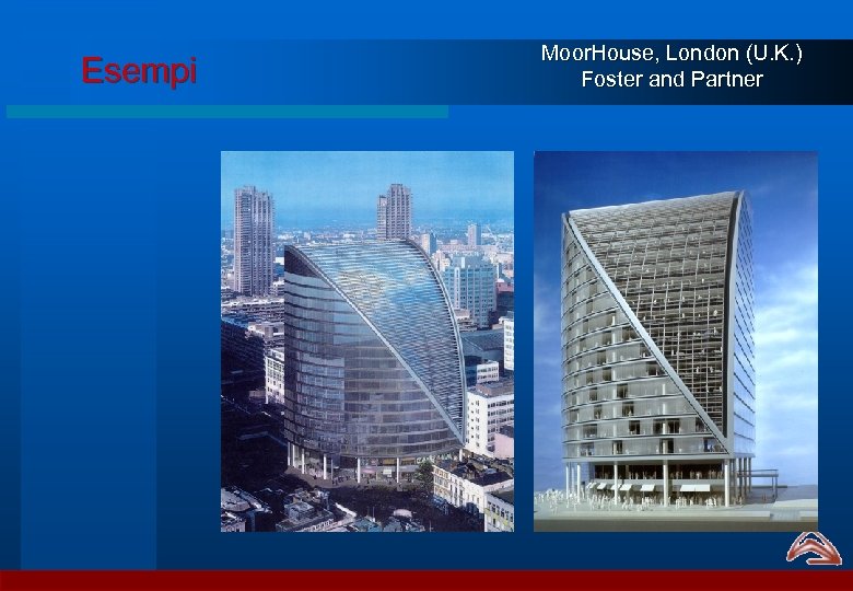 Esempi Moor. House, London (U. K. ) Foster and Partner 