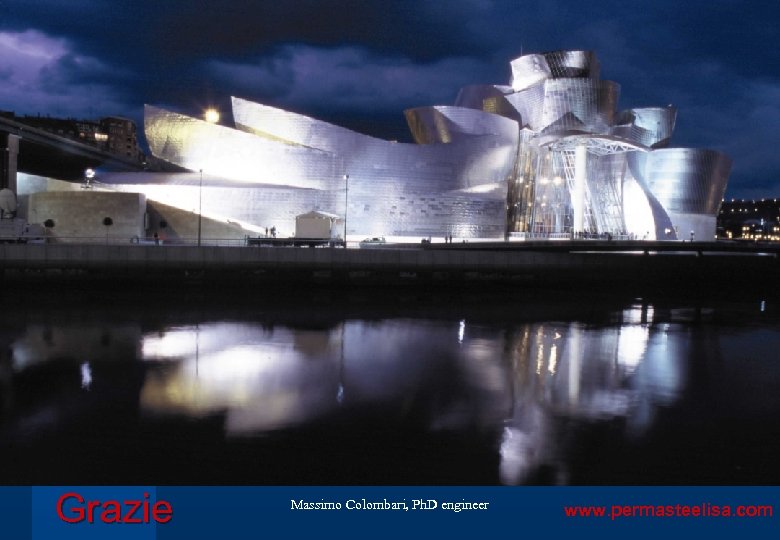 Grazie Massimo Colombari, Ph. D engineer www. permasteelisa. com 