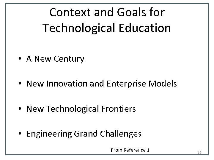 Context and Goals for Technological Education • A New Century • New Innovation and