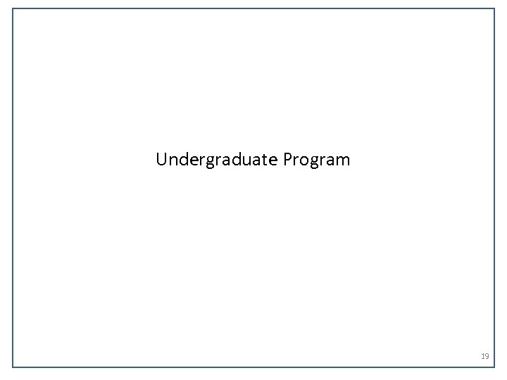Undergraduate Program 19 