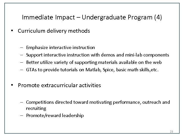 Immediate Impact – Undergraduate Program (4) • Curriculum delivery methods – – Emphasize interactive