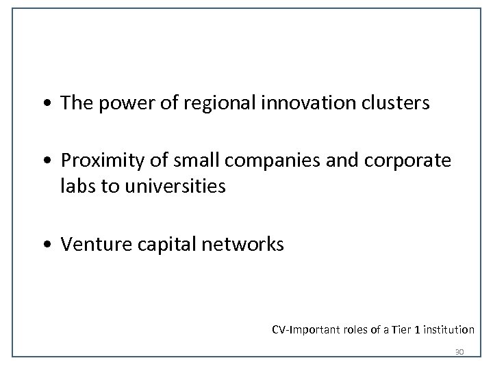  • The power of regional innovation clusters • Proximity of small companies and