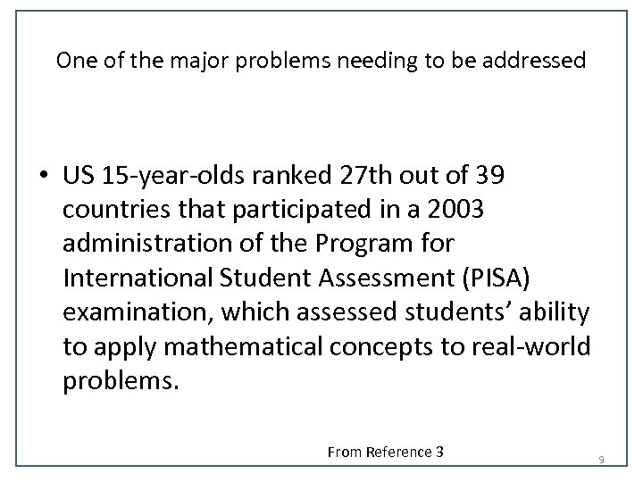 One of the major problems needing to be addressed • US 15 -year-olds ranked
