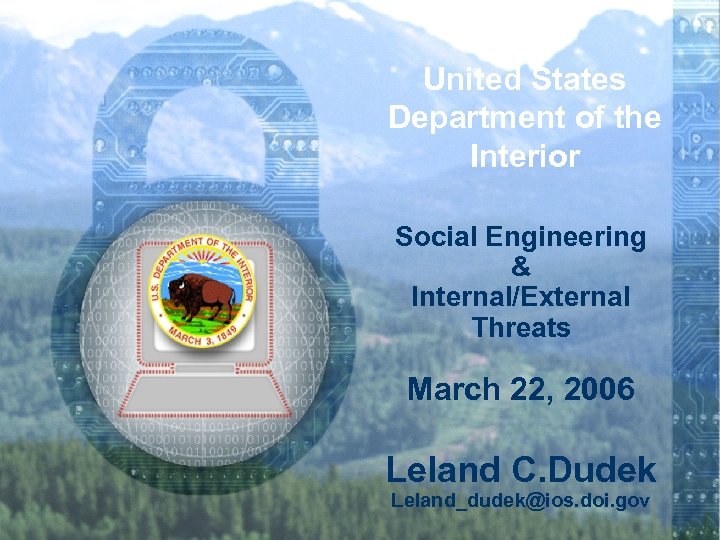 United States Department of the Interior Social Engineering & Internal/External Threats March 22, 2006