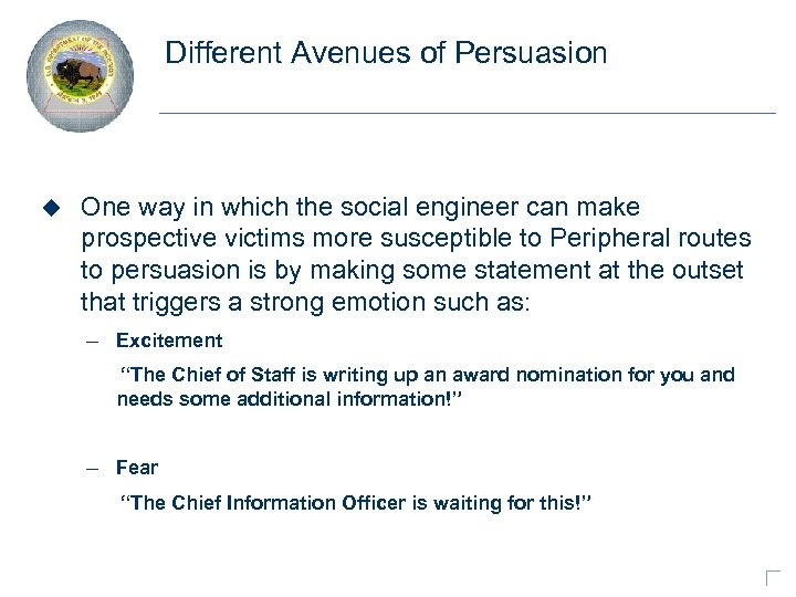 Different Avenues of Persuasion u One way in which the social engineer can make